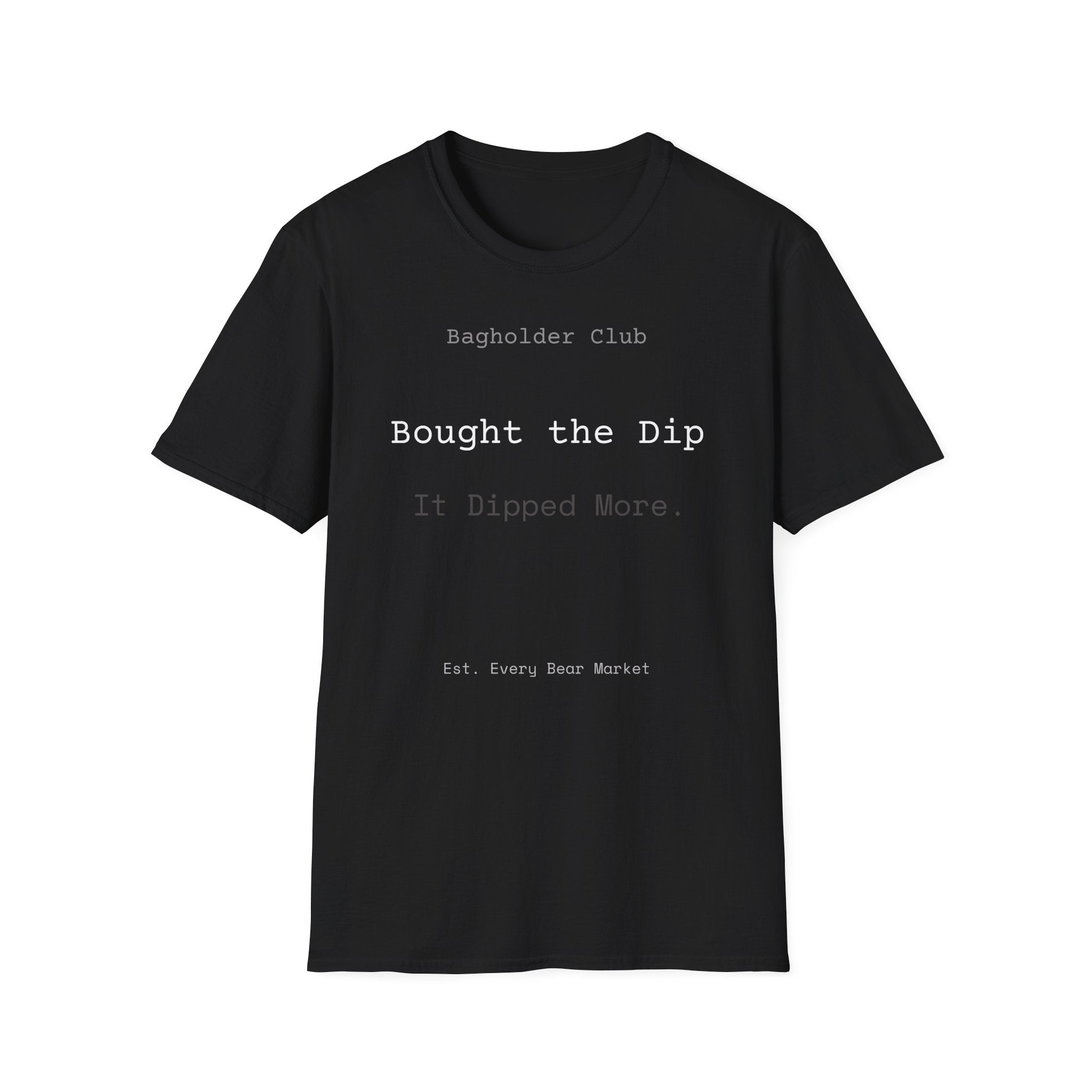Bought the Dip T-Shirt — Stock Market Meme Shirt for Day Traders