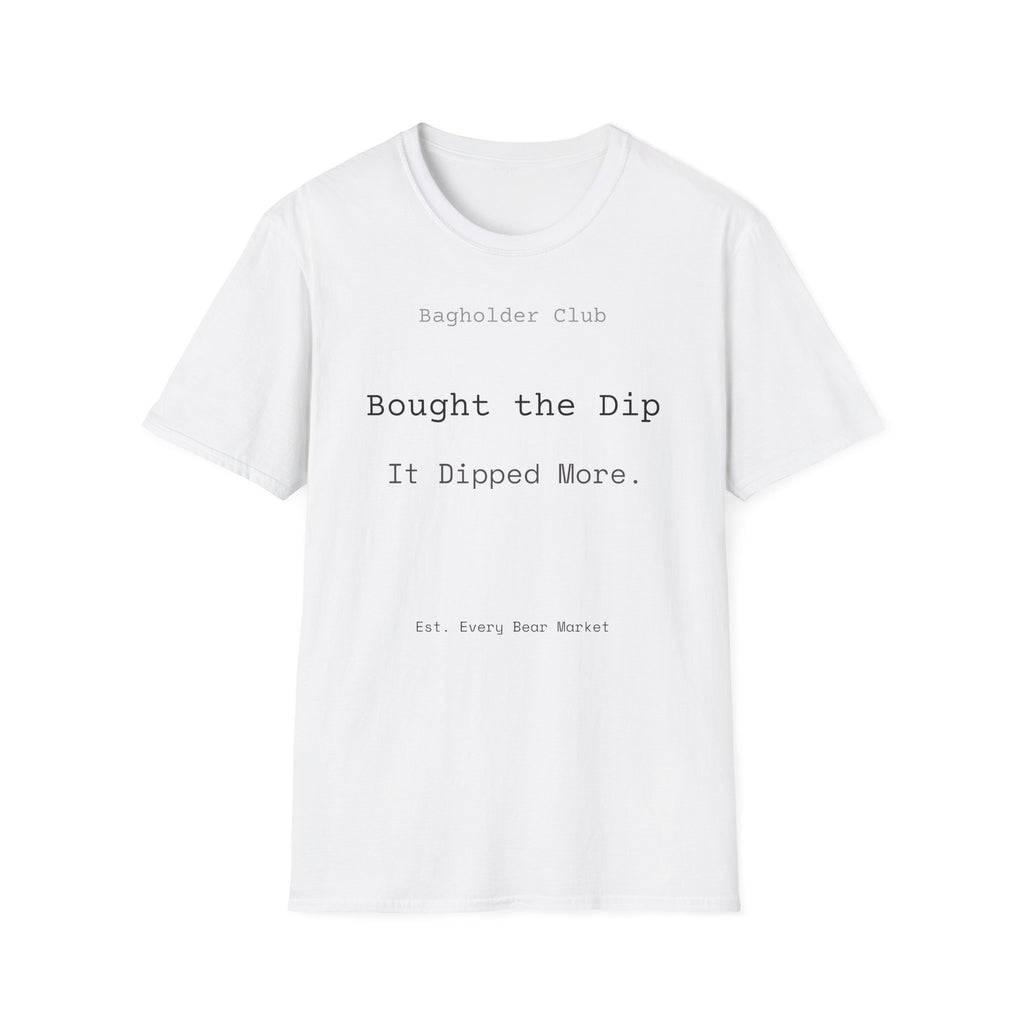 Bought the Dip T-Shirt — Stock Market Meme Shirt for Day Traders