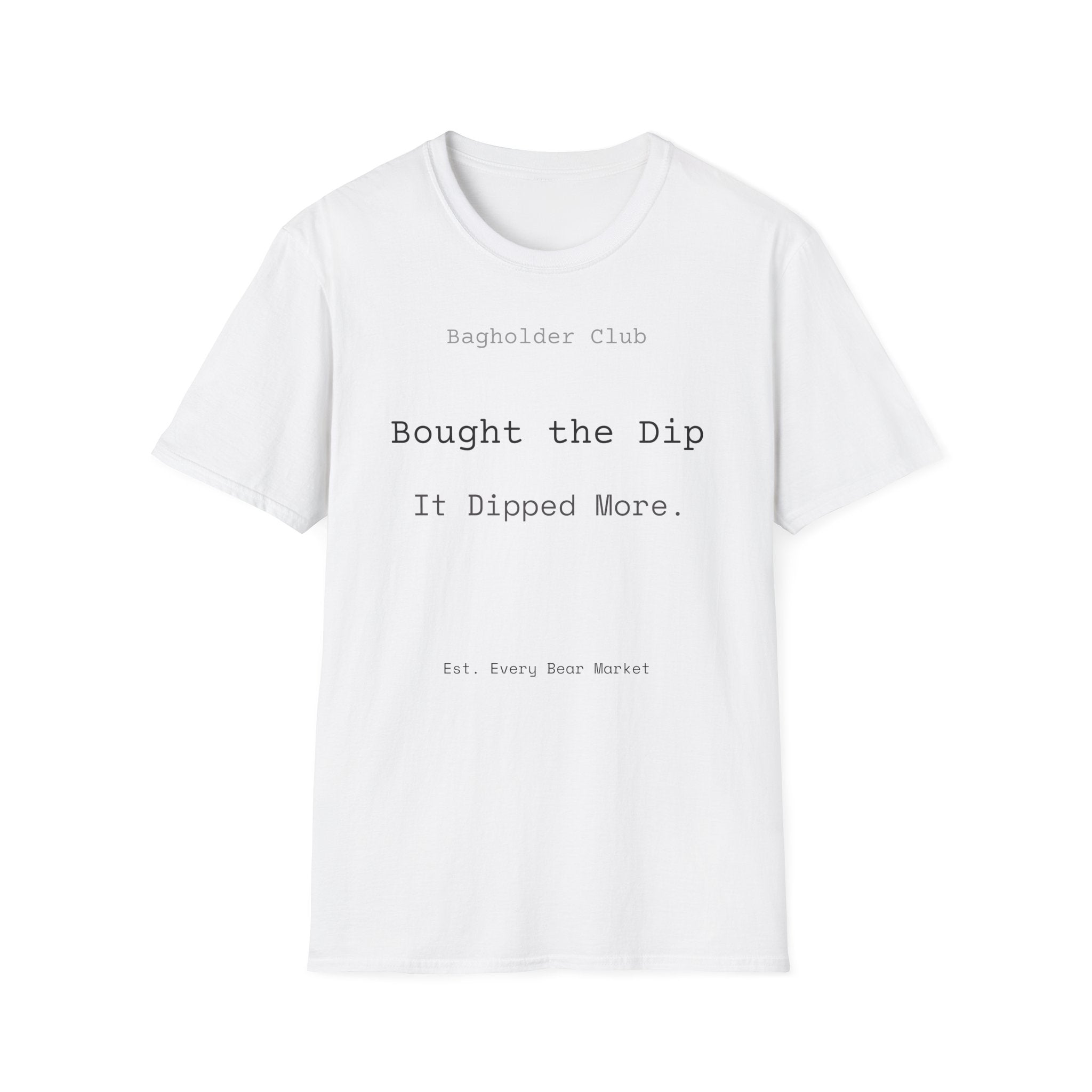Bought the Dip T-Shirt — Stock Market Meme Shirt for Day Traders